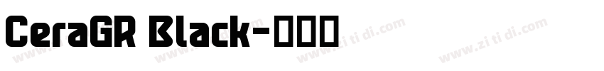 CeraGR Black字体转换